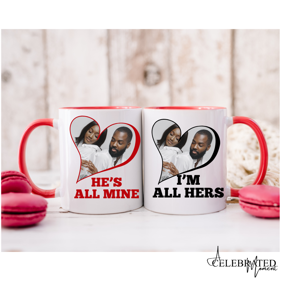 "I'm All Hers; She's All Mine" Personalized Valentine's Day His & Hers Mugs