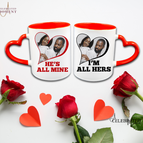 "I'm All Hers; She's All Mine" Personalized Valentine's Day His & Hers Mugs